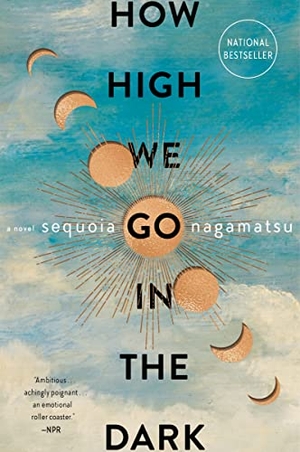 Nagamatsu, Sequoia. How High We Go in the Dark. HarperCollins, 2023.