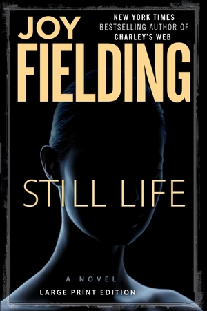 Fielding, Joy. Still Life. Atria, 2010.