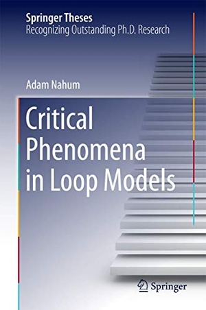 Nahum, Adam. Critical Phenomena in Loop Models. Springer International Publishing, 2014.