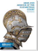Arms & Armour of the Elizabethan Court