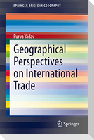 Geographical Perspectives on International Trade