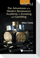 The Adventures of a Modern Renaissance Academic in Investing and Gambling  By (author)
