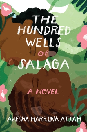 Attah, Ayesha Harruna. The Hundred Wells of Salaga. Taylor & Francis, 2019.