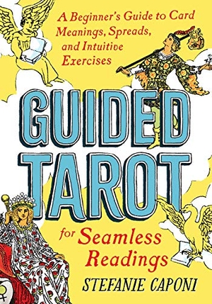 Caponi, Stefanie. Guided Tarot - A Beginner's Guide to Card Meanings, Spreads, and Intuitive Exercises for Seamless Readings. Random House USA Inc, 2020.