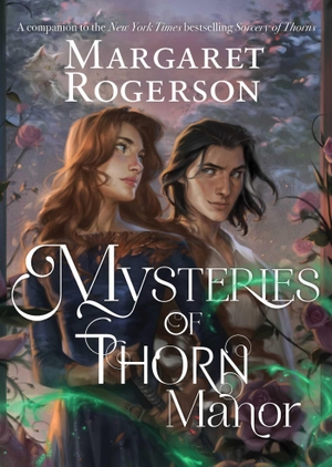 Rogerson, Margaret. Mysteries of Thorn Manor. Simon + Schuster LLC, 2023.