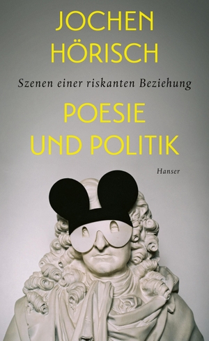 Hörisch, Jochen. Poesie und Politik - Szenen einer riskanten Beziehung. Carl Hanser Verlag, 2022.