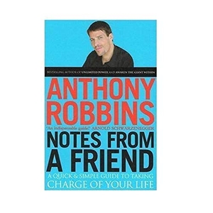 Robbins, Tony. Notes From A Friend - A Quick and Simple Guide to Taking Charge of Your Life. Simon & Schuster, 2001.