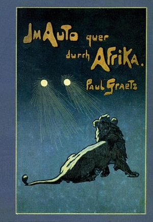 Graetz, Paul. Im Auto quer durch Afrika. Hess, Klaus, 2006.