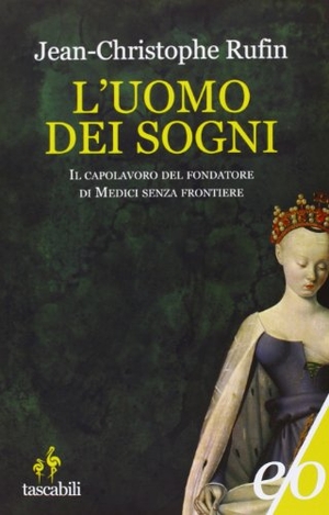 Rufin, Jean-Christophe. L' uomo dei sogni. , 2013.