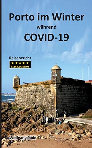 Pade, Wolfgang. Porto im Winter während COVID-19. Books on Demand, 2021.