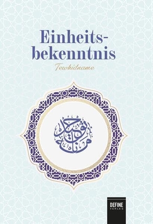 Gülen, M. Fethullah. Einheitsbekenntnis - Tewhidname. Main Donau Verlag, 2026.