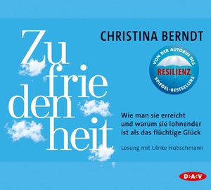 Berndt, Christina. Zufriedenheit - Wie man sie erreicht und warum sie lohnender ist als das flüchtige Glück. Audio Verlag Der GmbH, 2016.