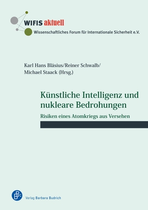 Bläsius, Karl Hans / Reiner Schwalb et al (Hrsg.). Künstliche Intelligenz und nukleare Bedrohungen - Risiken eines Atomkriegs aus Versehen. Budrich, 2022.