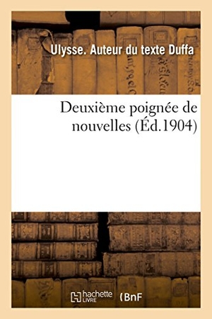 Duffa-U. Deuxième Poignée de Nouvelles. Hachette Livre, 2018.