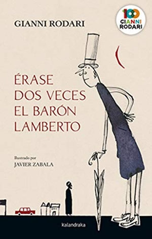 Rodari, Gianni. Érase dos veces el barón Lamberto. Kalandraka Editora, 2020.