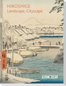 Hiroshige: Landscape, Cityscape
