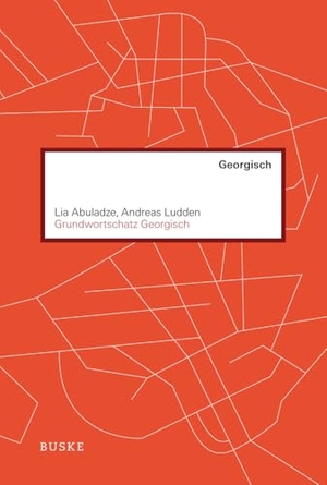 Abuladze, Lia / Andreas Ludden. Grundwortschatz Georgisch. Buske Helmut Verlag GmbH, 2011.
