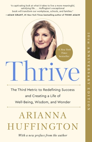 Huffington, Arianna. Thrive - The Third Metric to Redefining Success and Creating a Life of Well-Being, Wisdom, and Wonder. Random House, 2015.