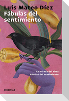 Fábulas del sentimiento : La mirada del alma ; Fábulas del sentimiento
