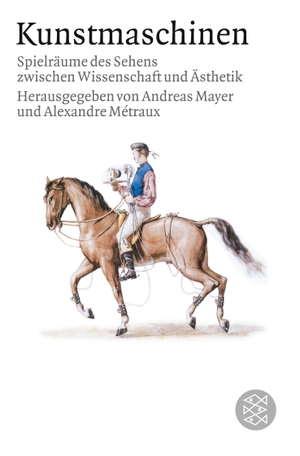 Mayer, Andreas / Alexandre Métraux. Kunstmaschinen - Spielräume des Sehens zwischen Wissenschaft und Ästhetik. S. Fischer Verlag, 2005.