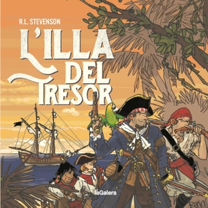 Stevenson, Robert Louis / Todó, Lluís Maria et al. L'illa del tresor. La Galera, SAU, 2021.