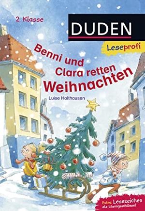Holthausen, Luise. Leseprofi - Benni und Clara retten Weihnachten, 2. Klasse. FISCHER Sauerländer Duden, 2016.