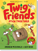 Twig Friends Stick Together