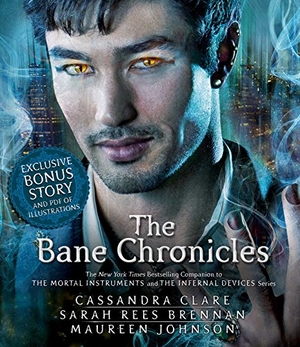 Clare, Cassandra / Johnson, Maureen et al. The Bane Chronicles. SIMON & SCHUSTER, 2014.