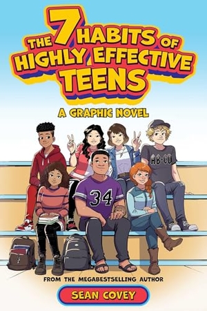 Covey, Sean. The 7 Habits of Highly Effective Teens - A Graphic Novel. Simon & Schuster, 2026.