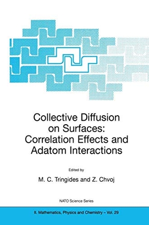 Chvoj, Z. / M. C. Tringides (Hrsg.). Collective Diffusion on Surfaces: Correlation Effects and Adatom Interactions - Proceedings of the NATO Advanced Research Workshop on Collective Diffusion on Surfaces: Correlation Effects and Adatom Interactions Prague, Czech Republic 2¿6 October 2000. Springer Netherlands, 2001.