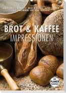 Emotionale Momente: Brot und Kaffee Impressionen (Wandkalender 2023 DIN A2 hoch)