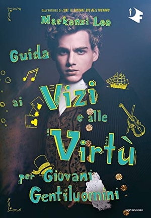 Lee, Mackenzi. Guida ai vizi e alle virtù per giovani gentiluomini-Guida ai pizzi e alla pirateria per giovani gentildonne. Mondadori, 2020.