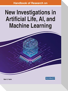 Handbook of Research on New Investigations in Artificial Life, AI, and Machine Learning