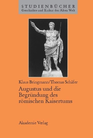 Schäfer, Thomas / Klaus Bringmann. Augustus und die Begründung des römischen Kaisertums. De Gruyter Akademie Forschung, 2002.