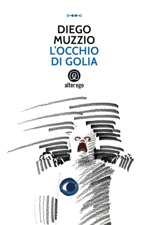 Muzzio, Diego. L' occhio di Golia. Alter Ego, 2025.