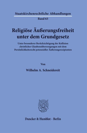 Schneidereit, Wilhelm A.. Religiöse Äußerungsfreiheit unter dem Grundgesetz - Unter besonderer Berücksichtigung der Kollision christlicher Glaubensüberzeugungen mit dem Persönlichkeitsrecht potenzieller Äußerungsrezipienten. Duncker & Humblot GmbH, 2026.