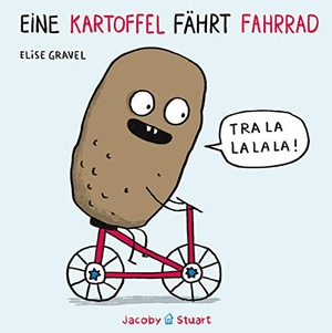 Gravel, Elise. Eine Kartoffel fährt Fahrrad. Jacoby & Stuart, 2019.