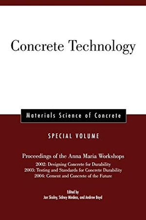 Skalny / Boyd et al. Concrete Technology MSC SpcVol. John Wiley & Sons, 2005.