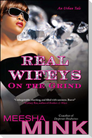 Real Wifeys: On the Grind