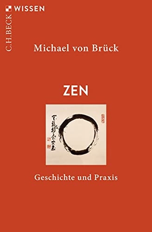 Brück, Michael von. Zen - Geschichte und Praxis. C.H. Beck, 2021.