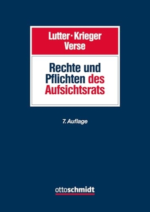 Lutter, Marcus / Krieger, Gerd et al. Rechte und Pflichten des Aufsichtsrats. Schmidt , Dr. Otto, 2020.