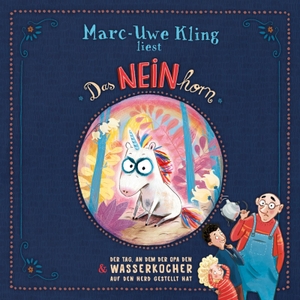 Kling, Marc-Uwe. Das NEINhorn, Der Tag, an dem der Opa den Wasserkocher auf den Herd gestellt hat - 1 CD. Silberfisch, 2020.