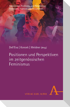 Positionen und Perspektiven im zeitgenössischen Feminismus