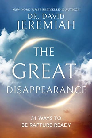 Jeremiah, David. The Great Disappearance - 31 Ways to be Rapture Ready. Thomas Nelson Publishers, 2024.