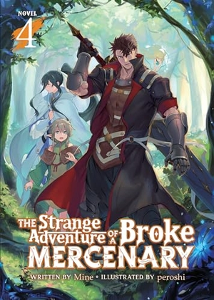 Mine. The Strange Adventure of a Broke Mercenary (Light Novel) Vol. 4. Seven Seas Entertainment, 2022.