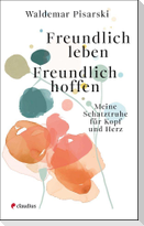 Freundlich leben - Freundlich hoffen