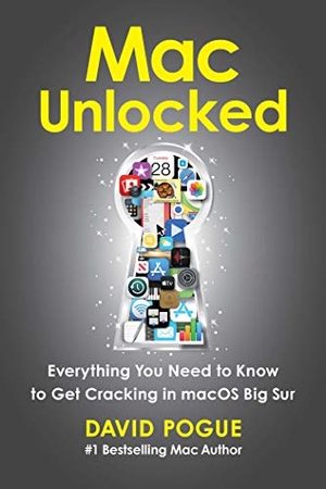 Pogue. Mac Unlocked - Everything You Need to Know to Get Cracking in macOS Big Sur. Simon & Schuster, 2020.