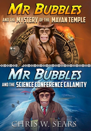Sears, Chris W. Mr. Bubbles Adventures 1 & 2. Fireplace Press, 2026.