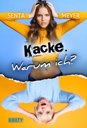 Senta, Meyer. Kacke. Warum ich?. Guilty Verlag, 2024.