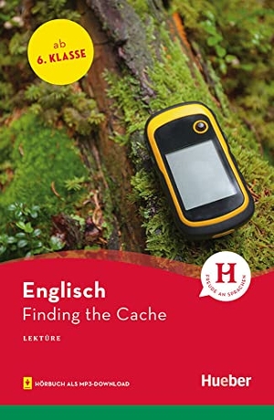 Kirby, Denise. Finding the Cache. Lektüre mit Audios online - Englisch / Lektüre mit Audios online. Hueber Verlag GmbH, 2023.